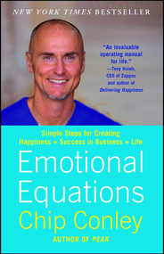 Emotional Equations (Simple Steps for Creating Happiness + Success in Business + Life) by Chip Conley, Tony Hsieh, 9781451607260