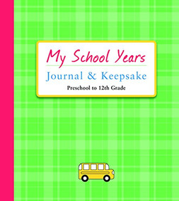 My School Years Journal & Keepsake (Preschool to 12th Grade) by Alex A. Lluch, 9781936061327