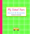 My School Years Journal & Keepsake (Preschool to 12th Grade) by Alex A. Lluch, 9781936061327