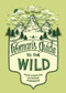 A Woman's Guide to the Wild (Your Complete Outdoor Handbook) by Ruby McConnell, Teresa Grasseschi, 9781632170057
