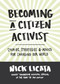 Becoming a Citizen Activist (Stories, Strategies & Advice for Changing Our World) by Nick Licata, 9781632170446