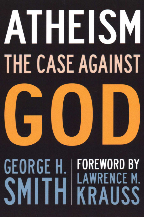 Atheism (The Case Against God) by George H. Smith, Lawrence  M. Krauss, 9781633881976