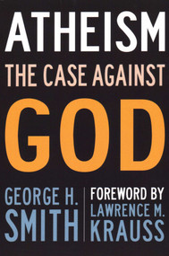 Atheism (The Case Against God) by George H. Smith, Lawrence  M. Krauss, 9781633881976