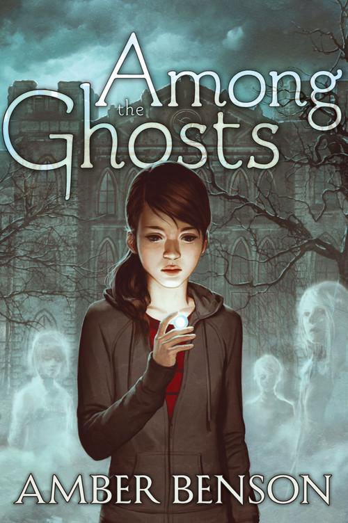 Among the Ghosts by Amber Benson, Sina Grace, 9781416994053