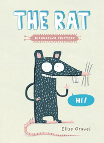 The Rat (The Disgusting Critters Series) - 9781770496590 by Elise Gravel, 9781770496590