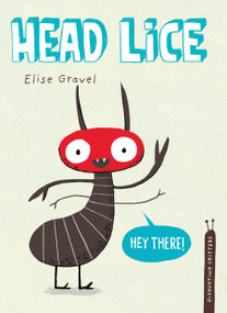 Head Lice (The Disgusting Critters Series) by Elise Gravel, 9781770496613