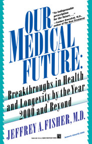 Our Medical Future by Jeffrey A. Fisher, 9780671738457