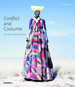 Conflict and Costume (The Herero Tribe of Namibia) by Jim Naughten, 9781858946009