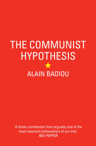 The Communist Hypothesis by Alain Badiou, David Macey, Steve Corcoran, 9781781688700