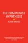 The Communist Hypothesis by Alain Badiou, David Macey, Steve Corcoran, 9781781688700