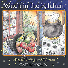 Witch in the Kitchen (Magical Cooking for All Seasons) by Cait Johnson, 9780892819805