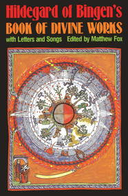 Hildegard of Bingen's Book of Divine Works (With Letters and Songs) by Matthew Fox, 9780939680351