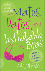 Mates, Dates, and Inflatable Bras by Cathy Hopkins, 9781442431133