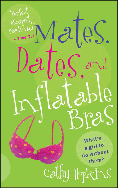 Mates, Dates, and Inflatable Bras by Cathy Hopkins, 9781442431133