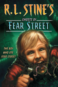 The Boy Who Ate Fear Street by R.L. Stine, 9781442417199