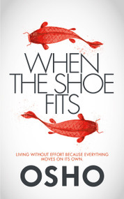 When the Shoe Fits (Stories of the Taoist Mystic Chuang Tzu) by Osho, 9781842930854