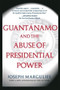 Guantanamo and the Abuse of Presidential Power by Joseph Margulies, 9780743286862