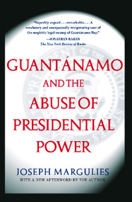 Guantanamo and the Abuse of Presidential Power by Joseph Margulies, 9780743286862
