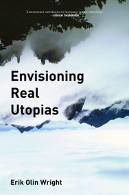 Envisioning Real Utopias by Erik Olin Wright, 9781844676170