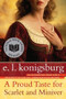 A Proud Taste for Scarlet and Miniver - 9780689846243 by E.L. Konigsburg, 9780689846243