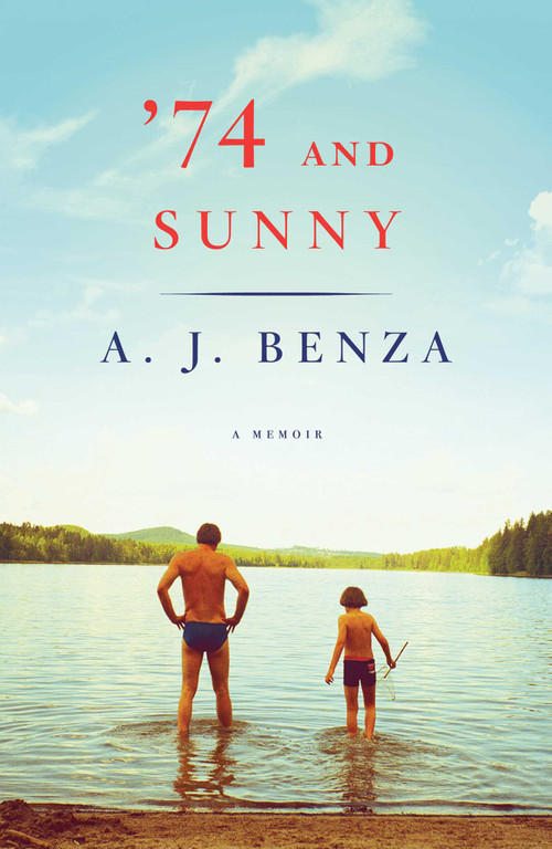 '74 and Sunny by A. J. Benza, 9781476738789