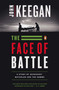 The Face of Battle (A Study of Agincourt, Waterloo, and the Somme) by John Keegan, 9780140048971