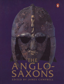 The Anglo-Saxons by James Campbell, Eric John, Patrick Wormald, 9780140143959