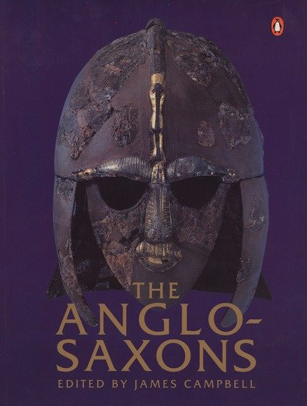 The Anglo-Saxons by James Campbell, Eric John, Patrick Wormald, 9780140143959