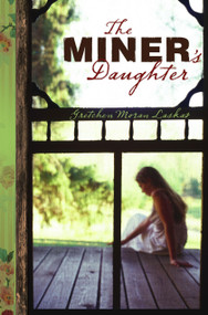 The Miner's Daughter by Gretchen Moran Laskas, 9781416912620