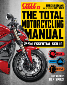 The Total Motorcycling Manual (Cycle World) (291 Skills You Need) by Mark Lindemann, Ben Spies, 9781616286071