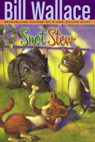 Snot Stew by Bill Wallace, Lisa McCue, 9781416958048