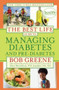 The Best Life Guide to Managing Diabetes and Pre-Diabetes by Bob Greene, John J. Merendino Jr., M.D., Janis Jibrin, M.S., R.D., 9781416588399