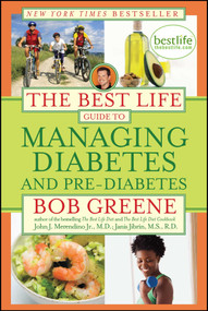 The Best Life Guide to Managing Diabetes and Pre-Diabetes by Bob Greene, John J. Merendino Jr., M.D., Janis Jibrin, M.S., R.D., 9781416588399