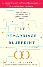 The Remarriage Blueprint (How Remarried Couples and Their Families Succeed or Fail) by Maggie Scarf, 9781439169544
