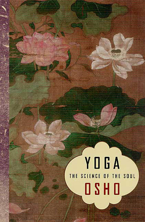 Yoga (The Science of the Soul) by Osho, 9780312306144