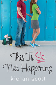 This Is So Not Happening by Kieran Scott, 9781416999553
