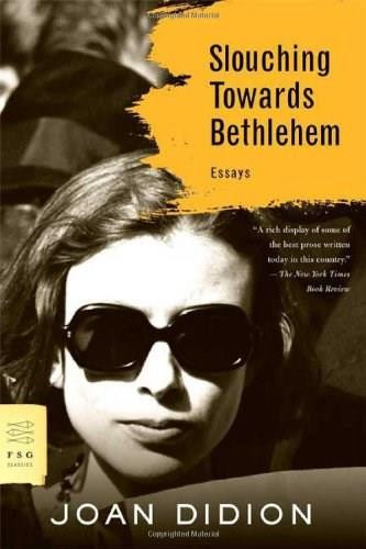 Slouching Towards Bethlehem (Essays) by Joan Didion, 9780374531386