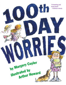 100th Day Worries by Margery Cuyler, Arthur Howard, 9781416907893