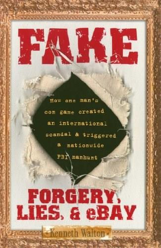 Fake (Forgery, Lies, & eBay) by Kenneth Walton, 9781416948056