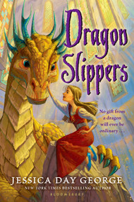 Dragon Slippers by Jessica Day George, 9781599902753