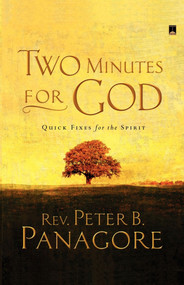 Two Minutes for God (Quick Fixes for the Spirit) by Peter B. Panagore, 9781416538264