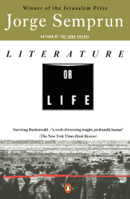 Literature or Life by Jorge Semprun, Linda Coverdale, 9780140266245