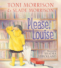 Please, Louise by Toni Morrison, Slade Morrison, Shadra Strickland, 9781416983385