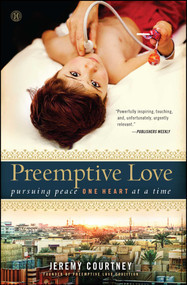 Preemptive Love (Pursuing Peace One Heart at a Time) by Jeremy Courtney, 9781476733654