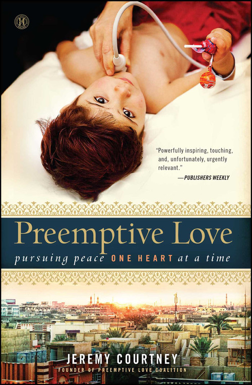 Preemptive Love (Pursuing Peace One Heart at a Time) by Jeremy Courtney, 9781476733654