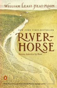 River-Horse (Across America by Boat) by William Least Heat-Moon, 9780140298604