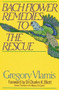 Bach Flower Remedies to the Rescue by Gregory Vlamis, Dr. Charles K. Elliott, 9780892813780