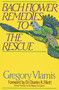 Bach Flower Remedies to the Rescue by Gregory Vlamis, Dr. Charles K. Elliott, 9780892813780