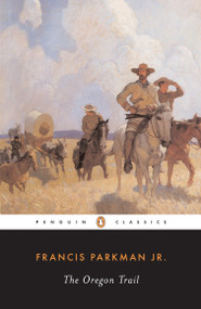 The Oregon Trail by Francis Parkman, David Levin, 9780140390421