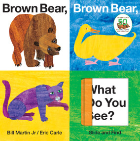 Brown Bear, Brown Bear, What Do You See? Slide and Find by Bill Martin, Jr., Eric Carle, 9780312509262